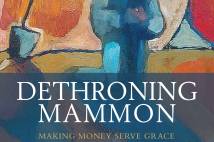 Dethroning Mammon The Archbishop's 2017 Lent Book